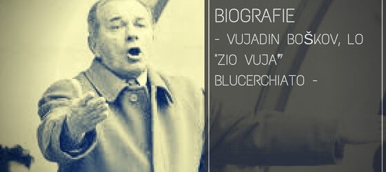 Vujadin Boškov, lo “zio Vuja” blucerchiato